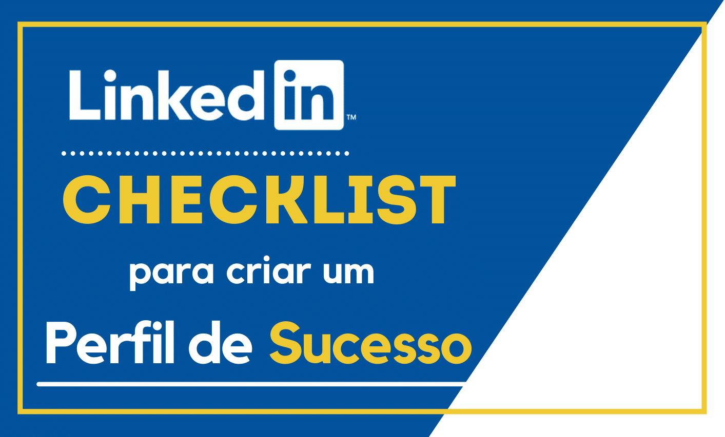 Read more about the article Checklist de criação de um Perfil Profissional no LinkedIn
