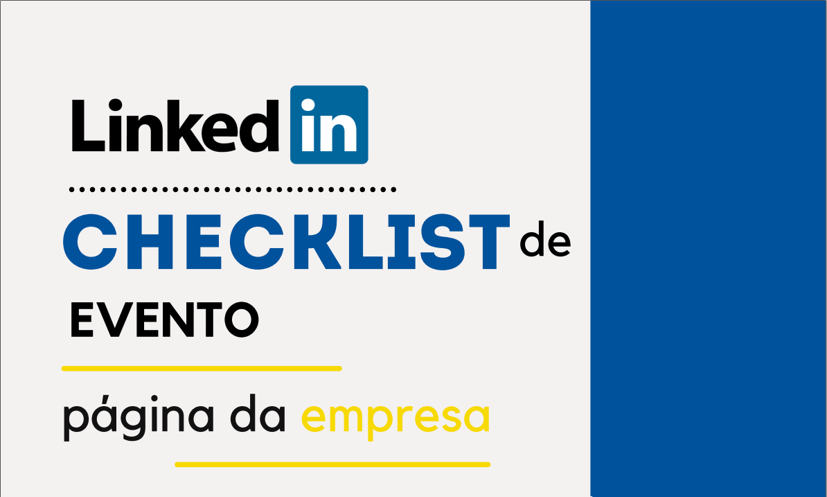 Read more about the article Checklist de eventos para a Página da Empresa no LinkedIn