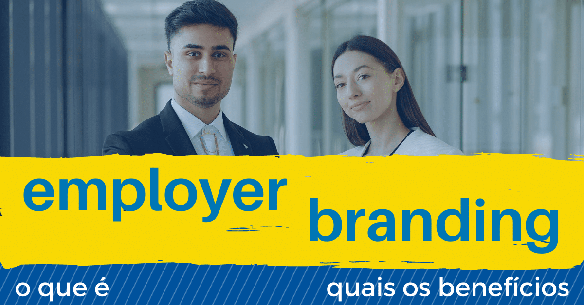 Read more about the article Employer Branding – O que é e quais os seus benefícios