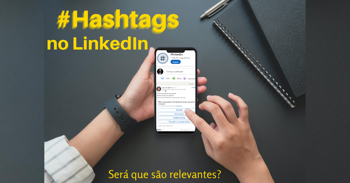 Read more about the article Hashtags no LinkedIn – Será que são relevantes?