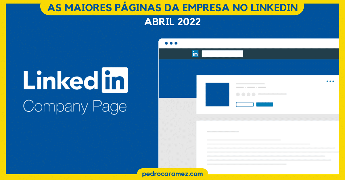 Read more about the article As Maiores Páginas da Empresa no LinkedIn – abril 2022