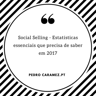 Social Selling - Estatísticas essenciais que precisa de saber em 2017